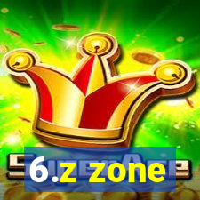 6.z zone